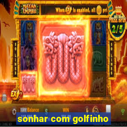 sonhar com golfinho